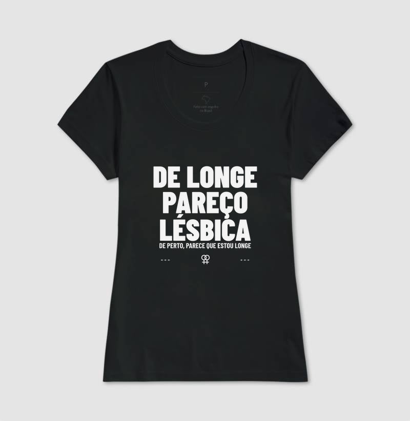 De longe pareço lésbica