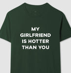 MY GIRLFRIEND IS HOTTER THAN YOU