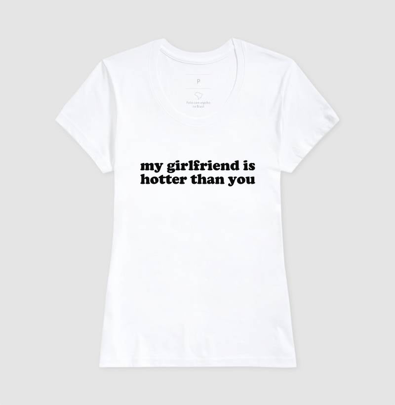 my girlfriend is hotter than you