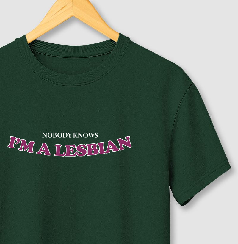 nobody knows I'M A LESBIAN