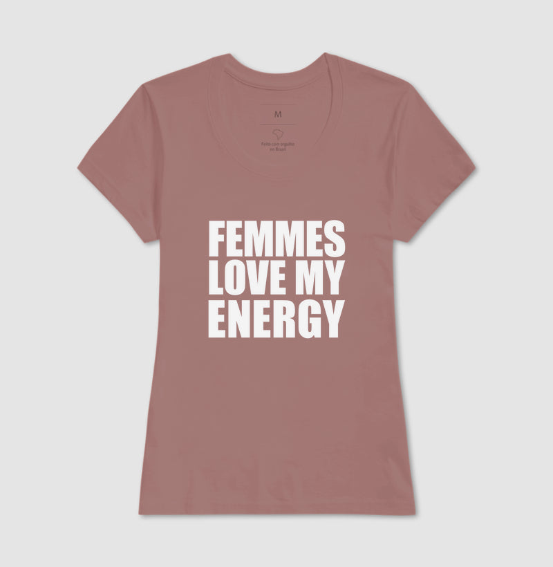 Femmes love my energy