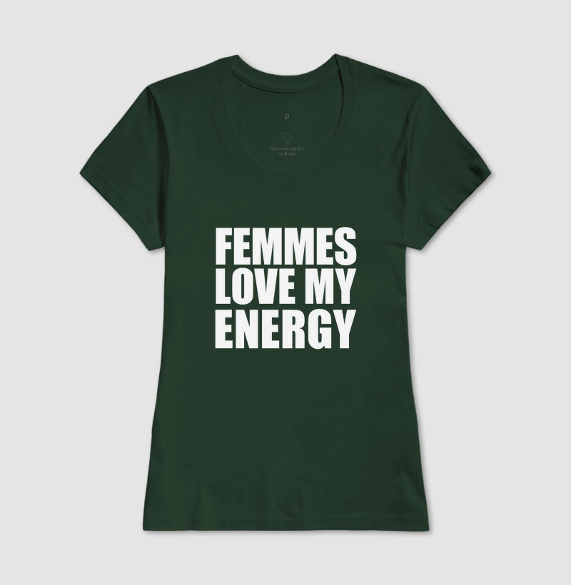 Femmes love my energy