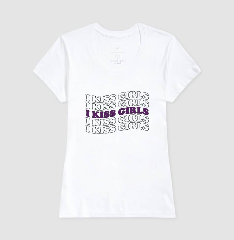 I kiss girls
