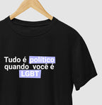 Tudo é político quando você é lgbt
