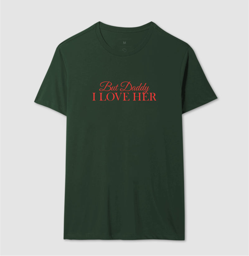 But daddy, i love her