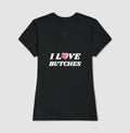 I love butches