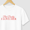 But daddy, i love her