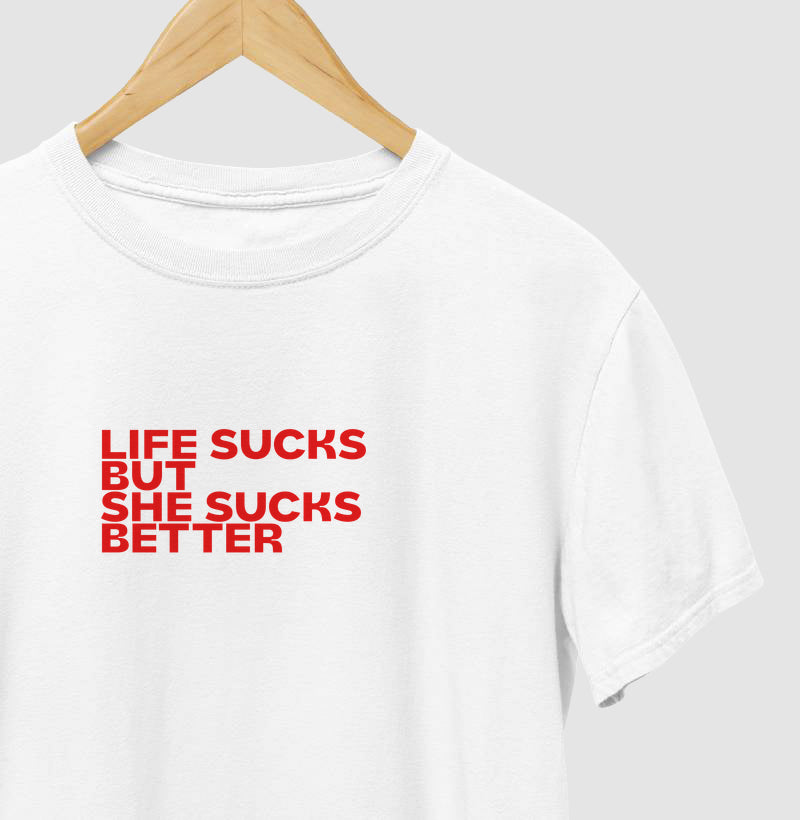Life sucks, but she sucks better