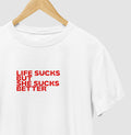 Life sucks, but she sucks better