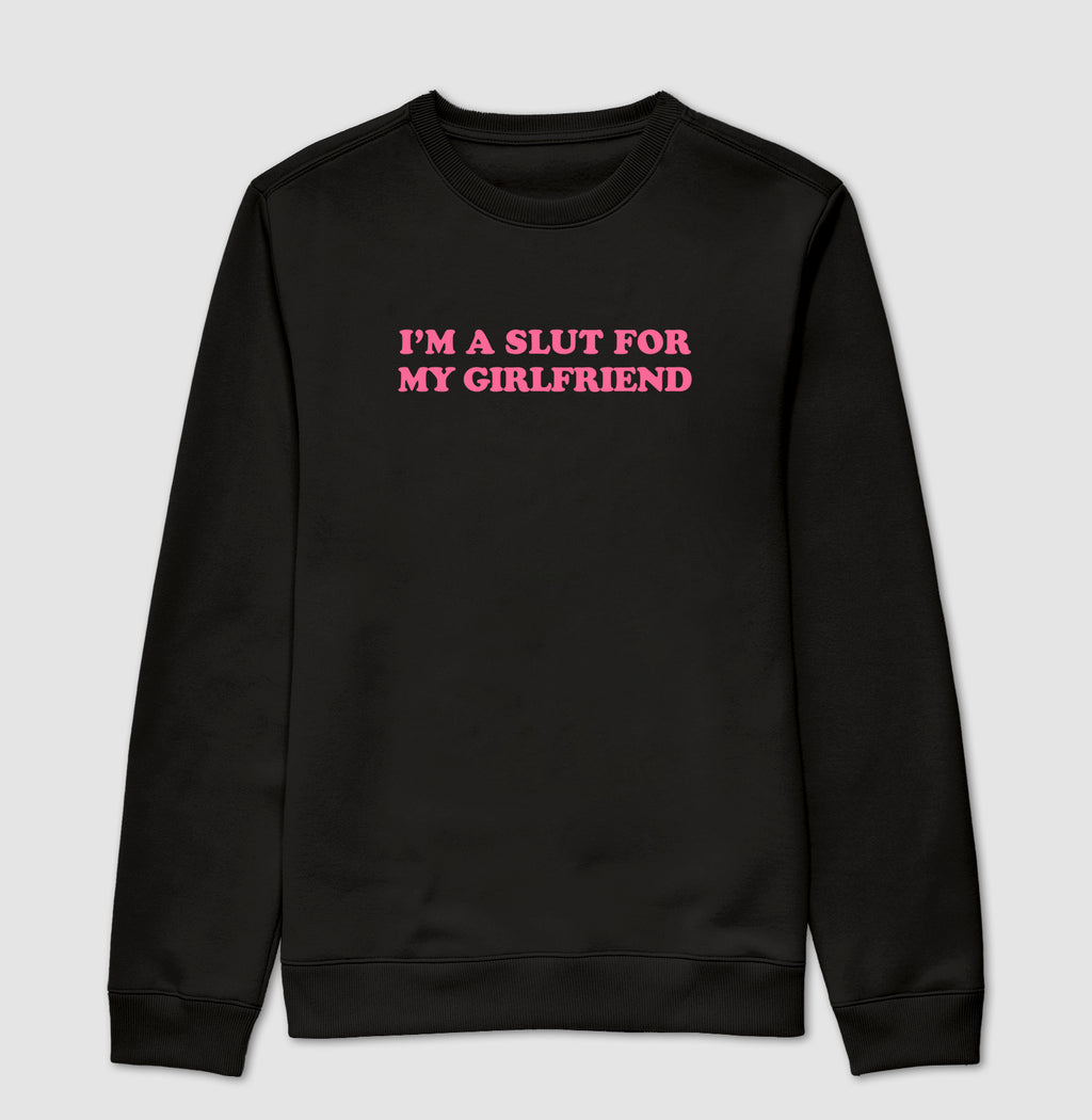 I'm a slut for my girlfriend