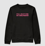 I'm a slut for my girlfriend
