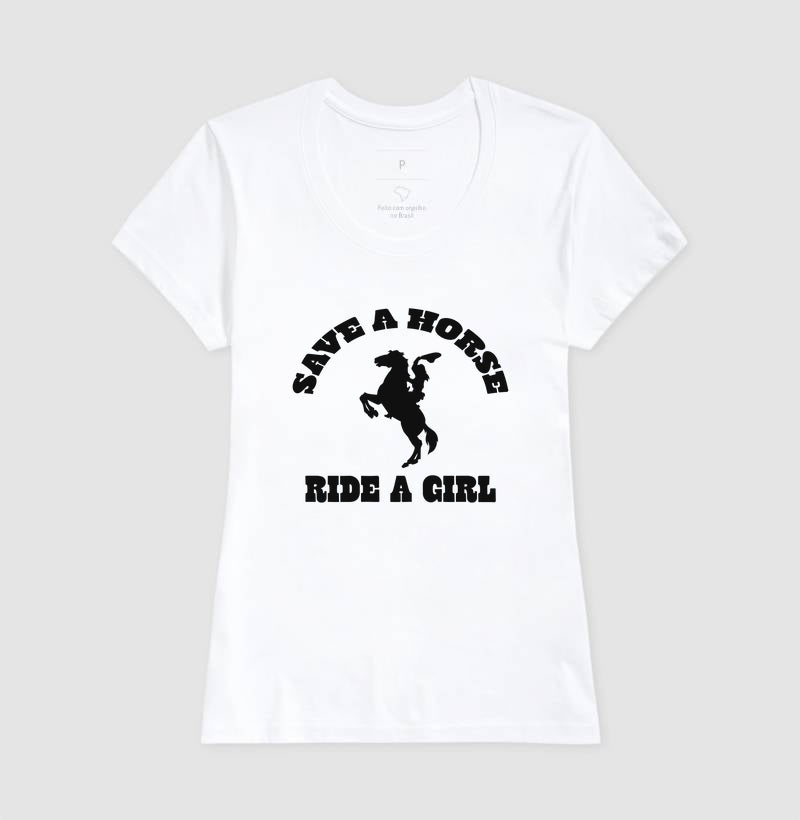 Save a horse, ride a girl