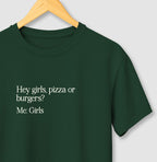 Hey girls, pizza or burgers?