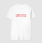I support women’s rights and wrongs