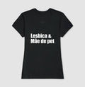 Lésbica e Mãe de pet