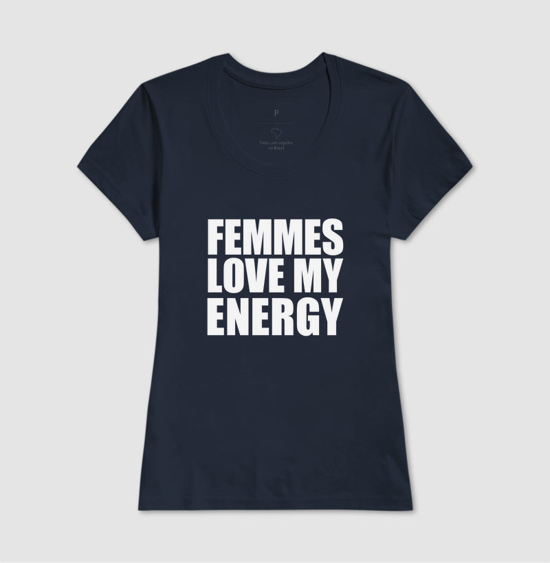 Femmes love my energy