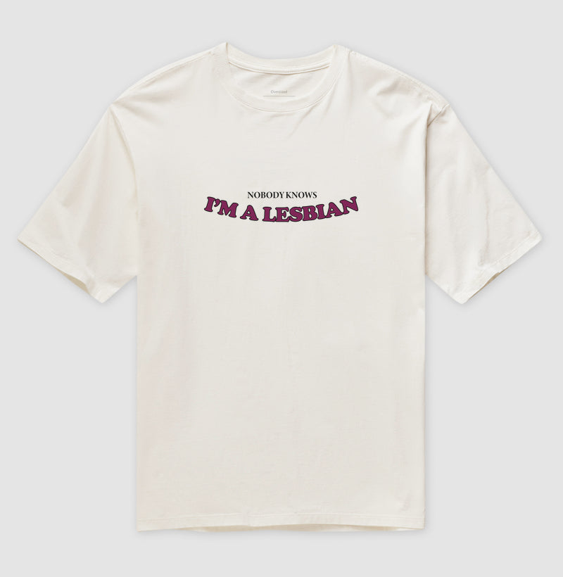 nobody knows I'M A LESBIAN