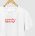 ask me about lesbian stuff