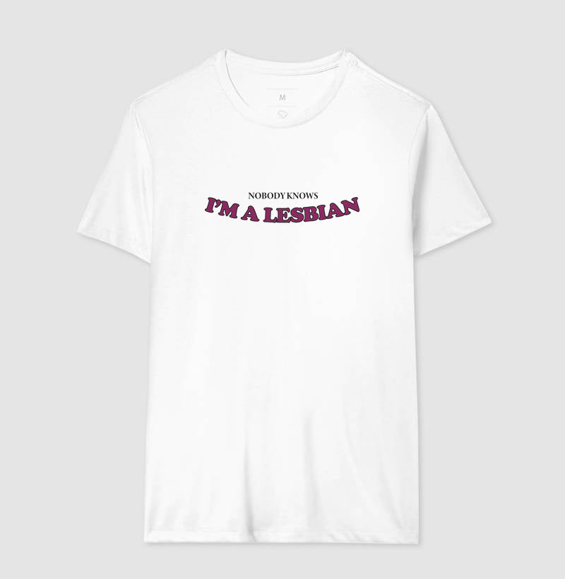 nobody knows I'M A LESBIAN