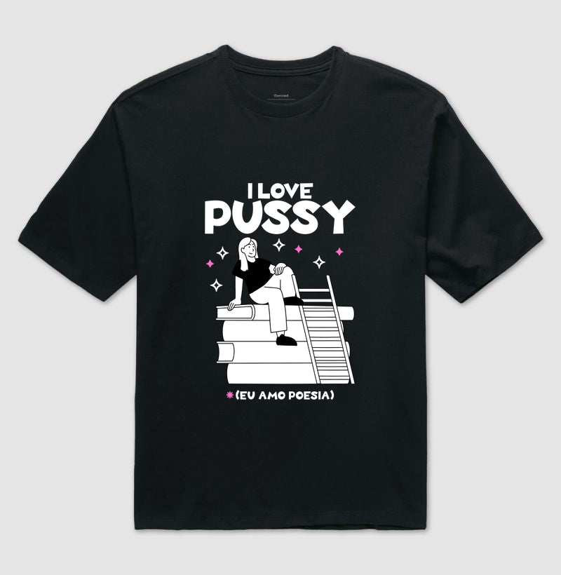 I love pussy (eu amo poesia)