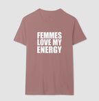 Femmes love my energy