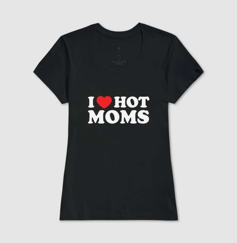 I love hot moms