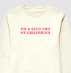 I'm a slut for my girlfriend