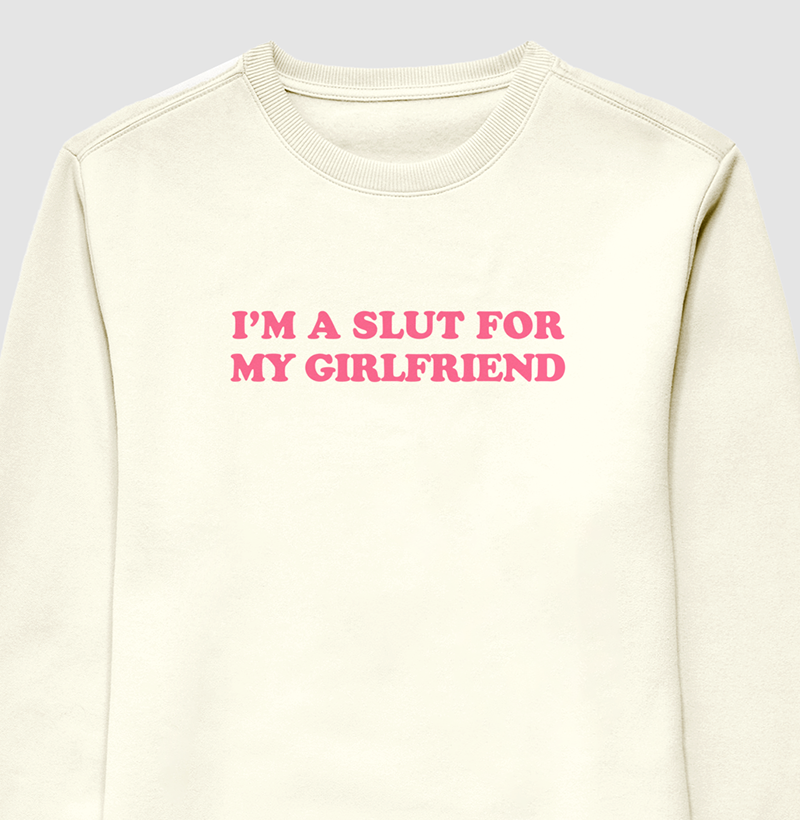 I'm a slut for my girlfriend