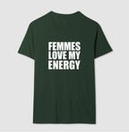 Femmes love my energy