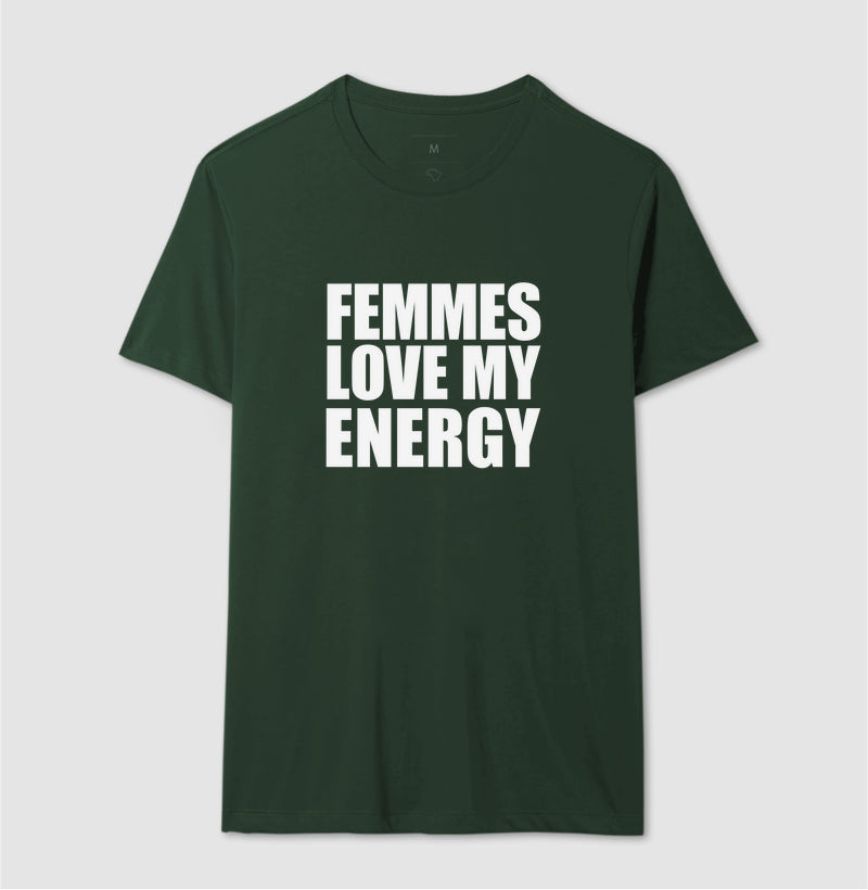 Femmes love my energy