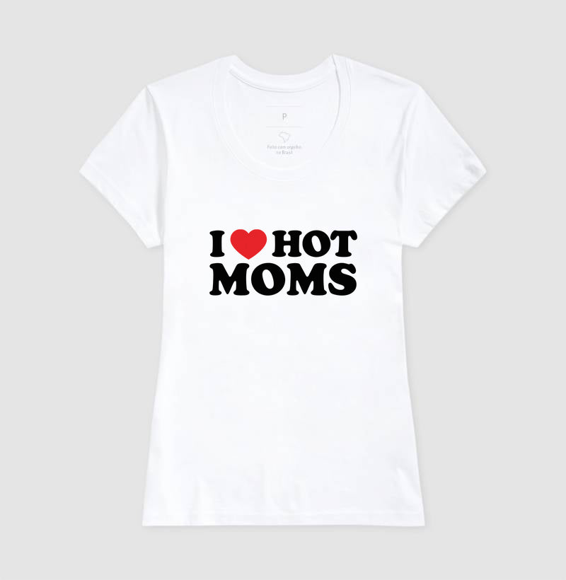 I love hot moms