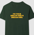 I'm your dream girl's dream girl