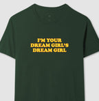 I'm your dream girl's dream girl