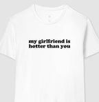 my girlfriend is hotter than you